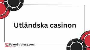 Bästa Utländska Casino En Guide till Säkerhet och Nöje