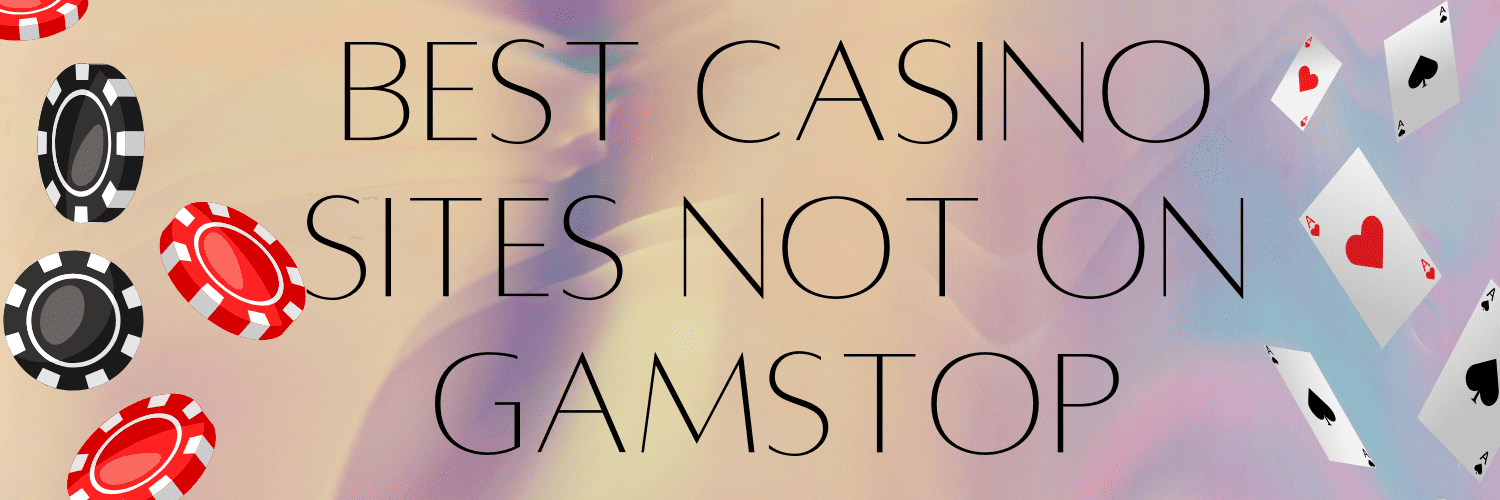 Exploring Casinos Not Registered on Gamstop 1101599112 Exploring Casinos Not Registered on Gamstop 1101599112