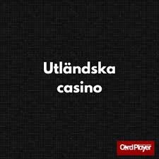 Utländska Casino En Djupdykning i Spelvärlden 592374877 Utländska Casino En Djupdykning i Spelvärlden 592374877